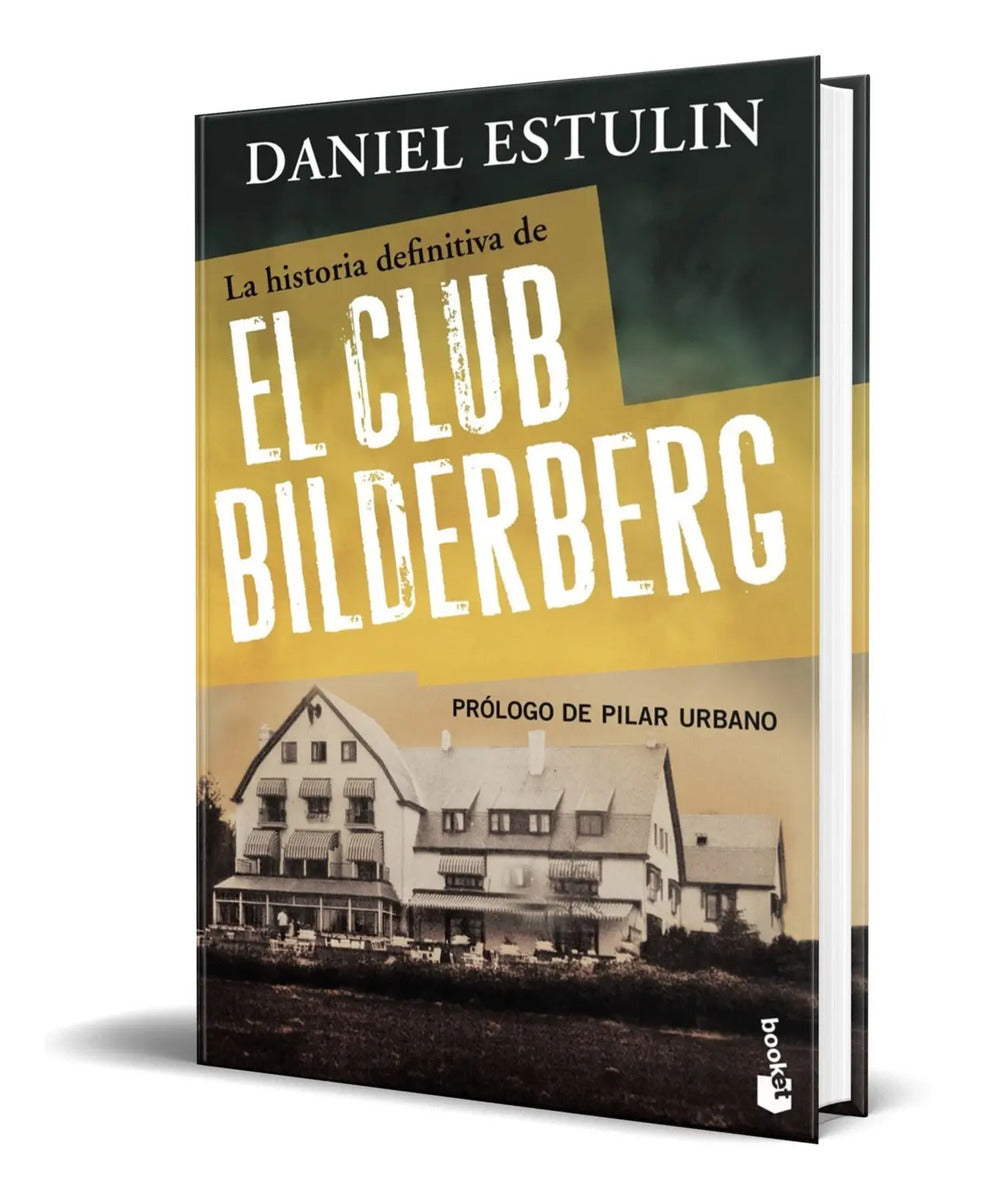 Portada de La Historia Definitiva Del Club Bilderberg [ Original ]