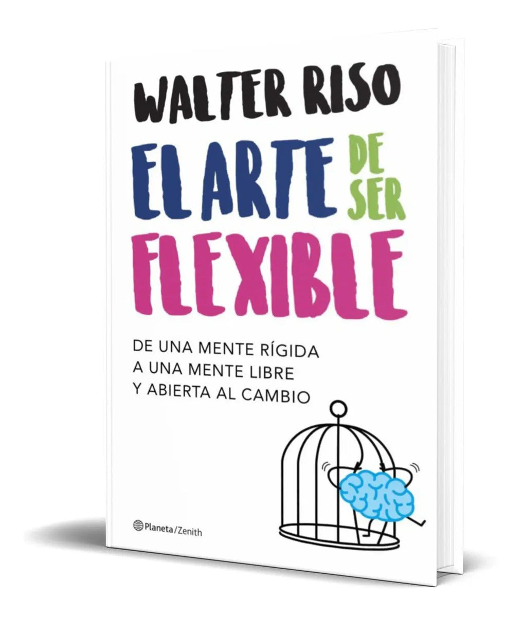Portada de Libro El Arte De Ser Flexible [ Walter Riso ] Original