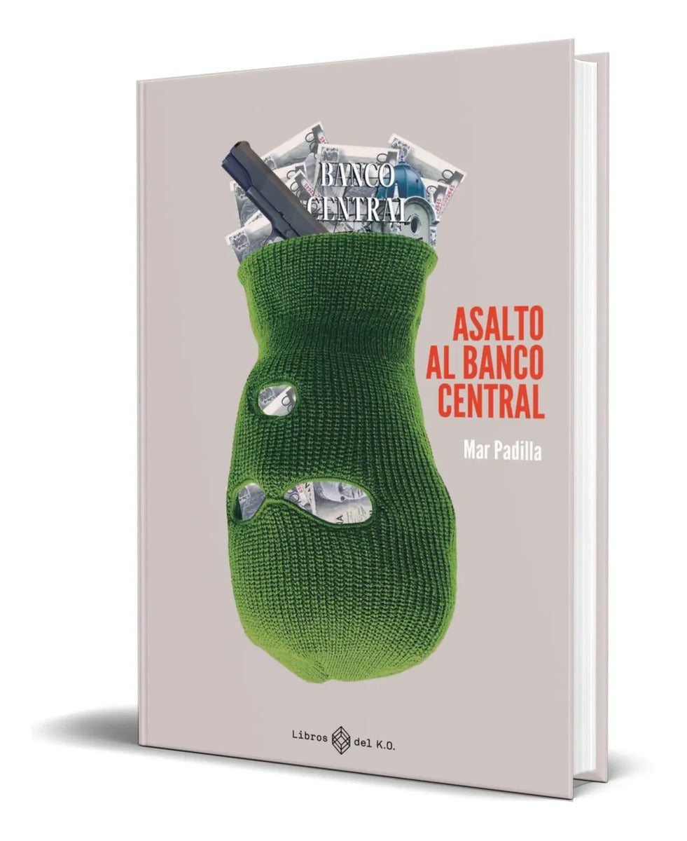 Portada de Libro Asalto Al Banco Central [ Mar Padilla ] Original