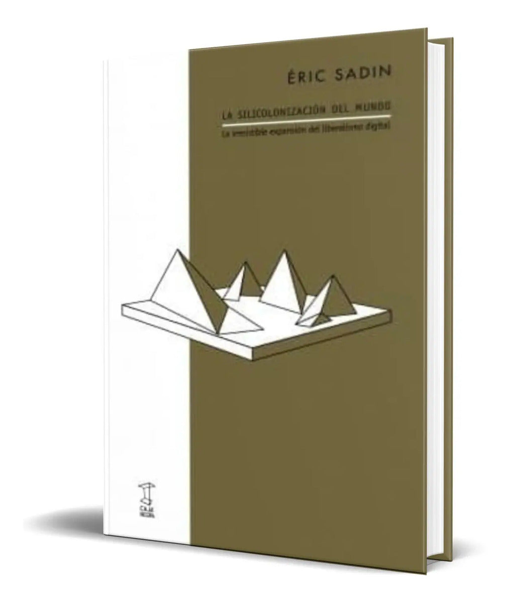 Portada de Libro La Silicolonización Del Mundo [ Eric Sadin ] Original