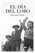 Portada de El Dia Del Lobo, De Soler, Antonio., Vol. 1. Editorial Espasa, Tapa Blanda, Edición 1 En Español, 2024