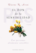 Portada de El Don De La Sensibilidad: Las Personas Altamente Sensibles, De Aron, Elaine. Editorial Ediciones Obelisco, Tapa…