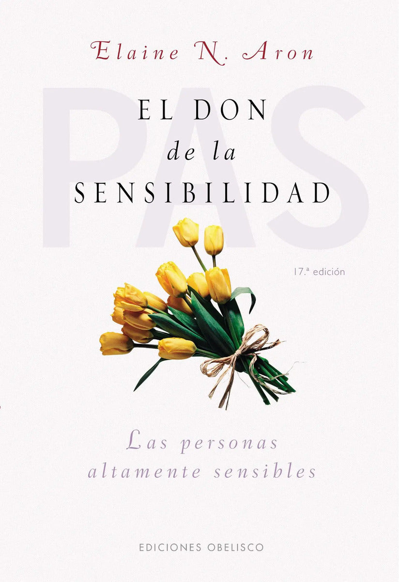 Portada de El Don De La Sensibilidad: Las Personas Altamente Sensibles, De Aron, Elaine. Editorial Ediciones Obelisco, Tapa…