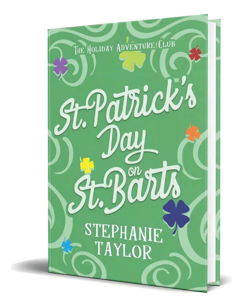 Portada de St. Patrick\'s Day On St. Barts, De Stephanie Taylor. Editorial Independently Published, Tapa Blanda En Inglés, 2…
