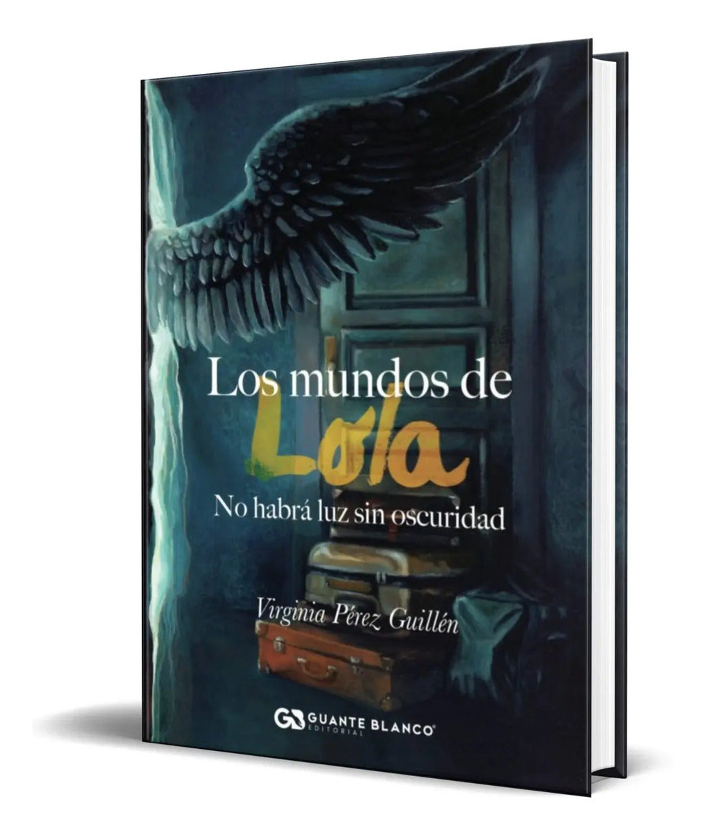 Portada de Libro Los Mundos De Lola [ No Habrá Luz Sin Oscuridad ]