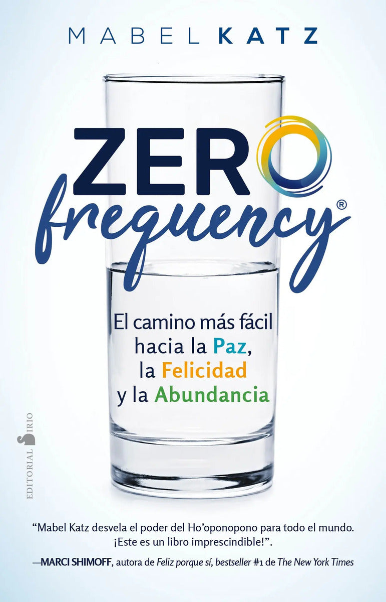 Portada de Zero Frequency: El Camino Más Fácil Hacia La Paz, La Felicidad Y La Abundancia, De Katz, Mabel. Editorial Editori…