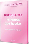 Portada de Libro Querida Yo: Tenemos Que Hablar [ Original ]