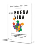 Portada de Libro Una Buena Vida [ Robert Waldinger ] Original
