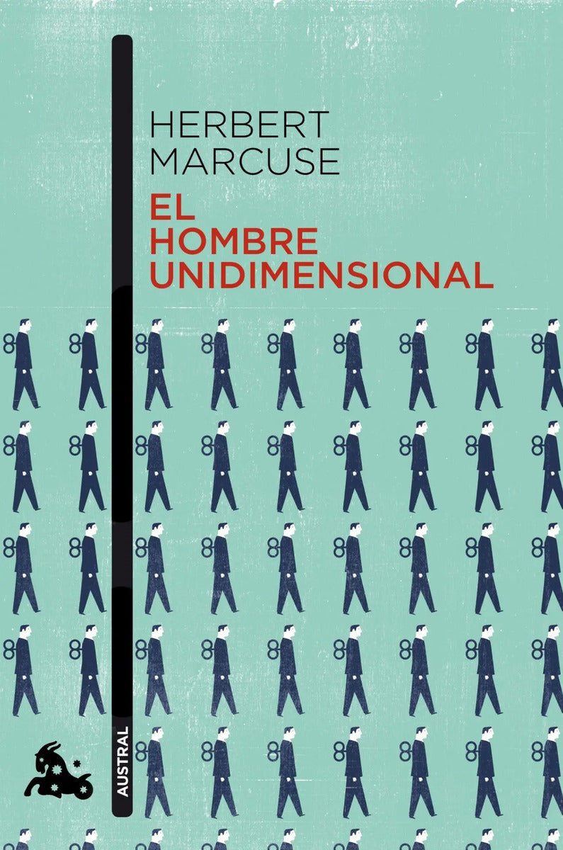 Portada de El Hombre Unidimensional, De Marcuse, Herbert. Austral Editorial Austral México, Tapa Blanda En Español, 2021