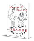 Portada de Sé Grande, No Viejo [ Mauricio Rodríguez Herrera ] Original