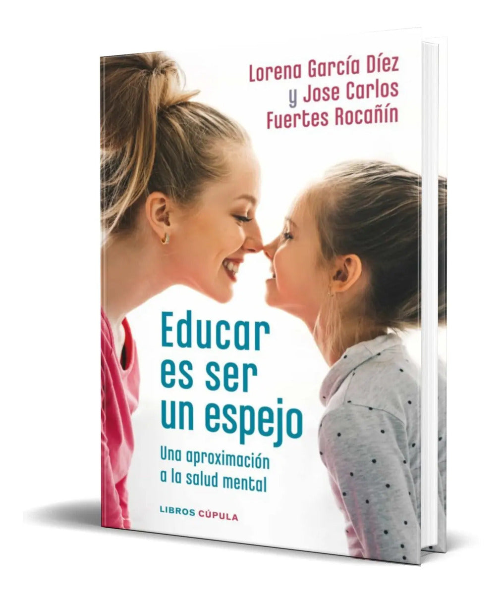Portada de Educar Es Ser Un Espejo [ Lorena García Díez ] Original