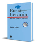 Portada de Rusia Frente A Ucrania [ Imperios, Pueblos, Energia ]