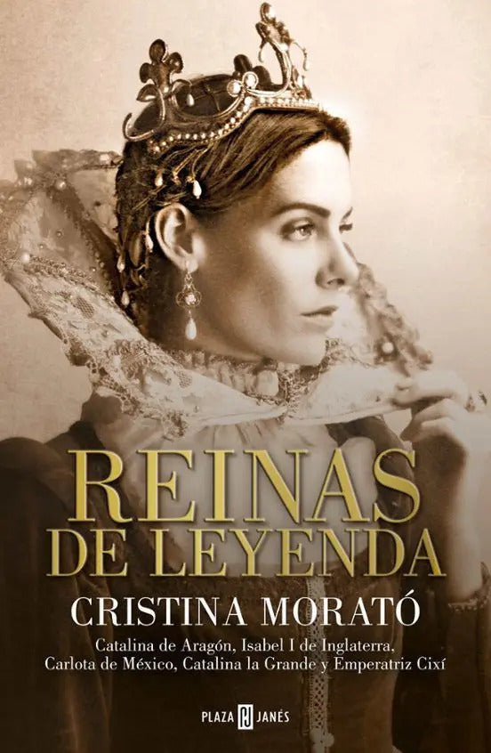 Portada de Reinas De Leyenda, De Cristina Morató. Editorial Plaza & Janes, Tapa Dura En Español
