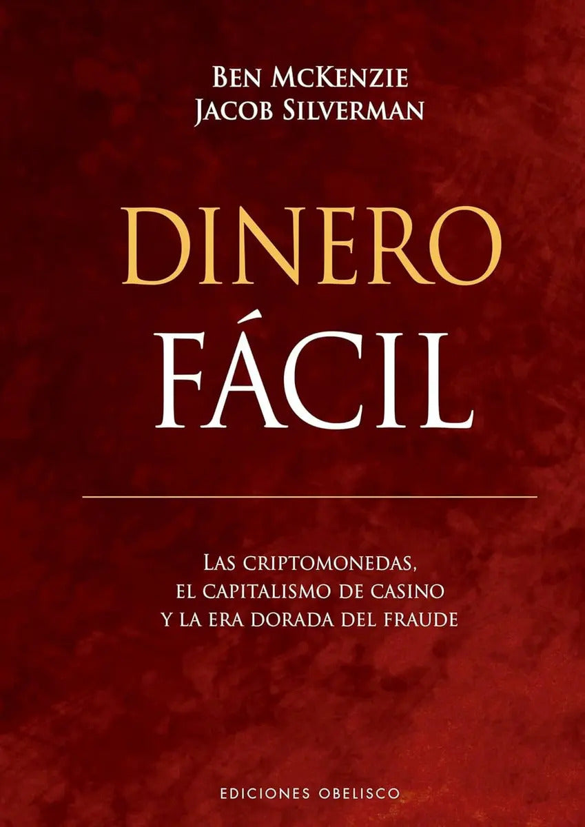 Portada de Dinero Fácil, De Ben Mckenzie , Jacob Silverman. Editorial Ediciones Obelisco S.l., Tapa Dura En Español, 1