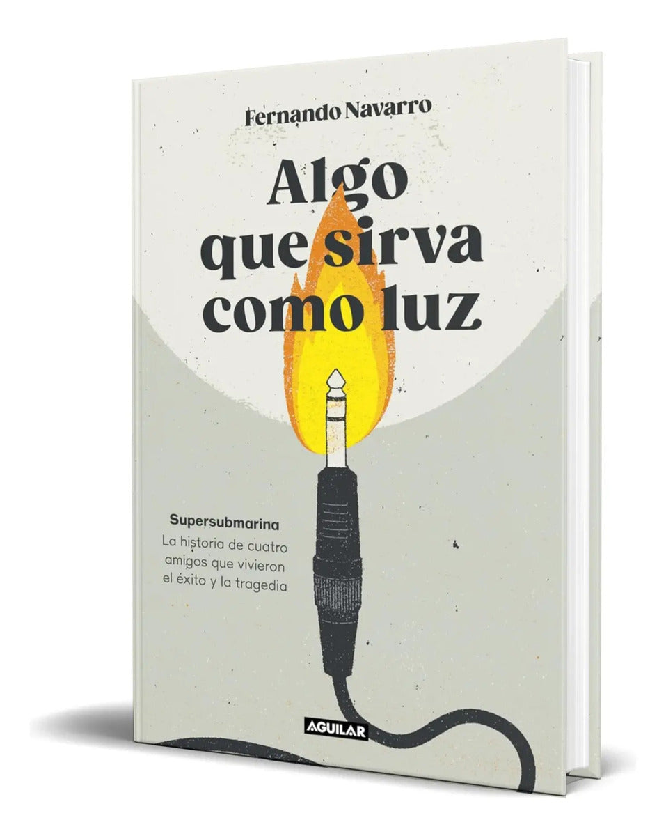 Portada de Libro Algo Que Sirva Como Luz [ Fernando Navarro ] Original