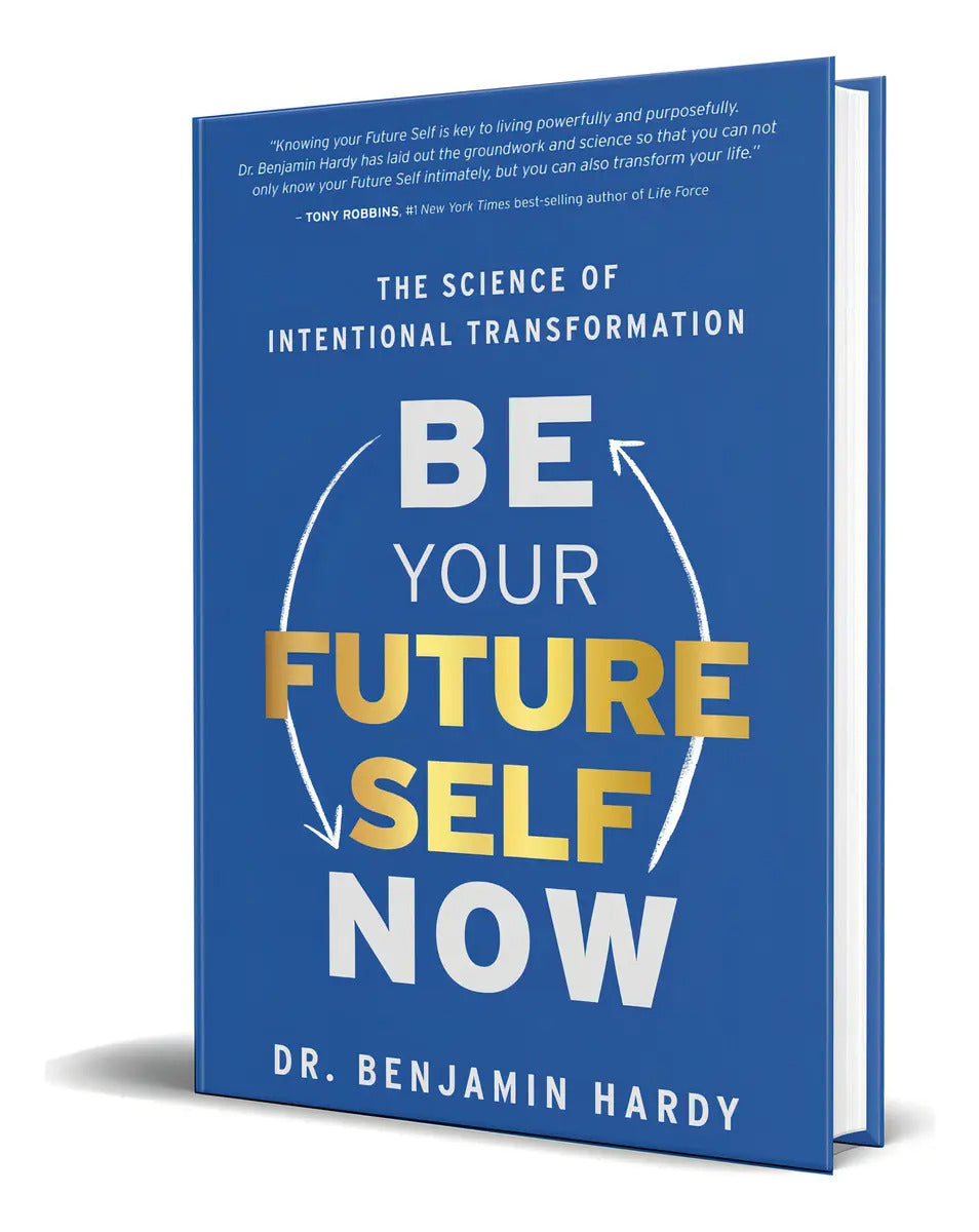 Portada de Libro Be Your Future Self Now [ Dr. Benjamin Hardy] Original: The Science Of Intentional Transformation, De Dr. B…