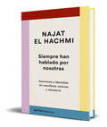 Portada de Siempre Han Hablado Por Nosotras [ Najat El Hachmi] Original