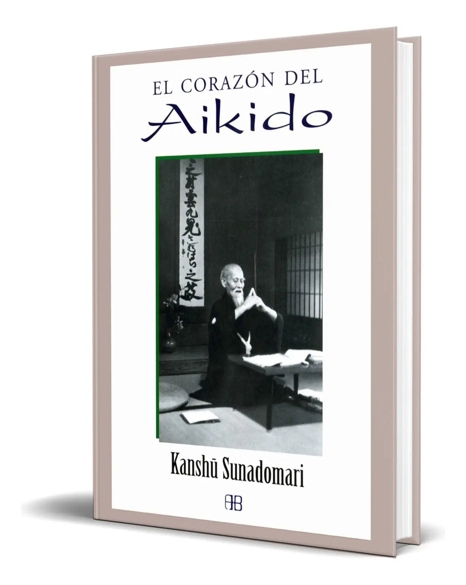 Portada de Libro El Corazón Del Aikido [ Kanshu Sunadomari ] Original