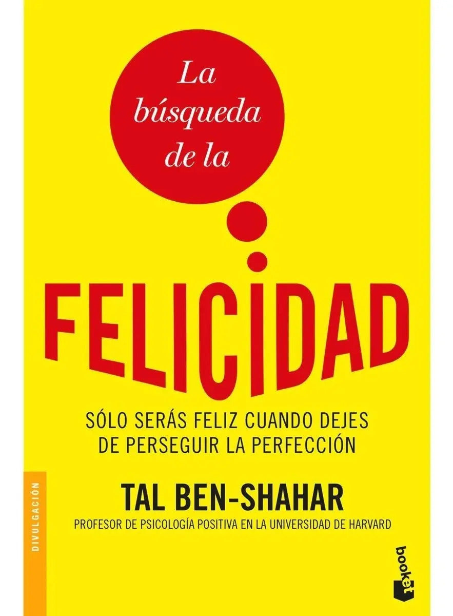 Portada de La B£squeda De La Felicidad: Sólo Serás Feliz Cuando Dejes De Perseguir La Perfección, De Tal Ben-shahar., Vol. 0…