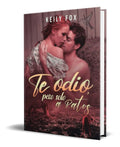 Portada de Libro Te Odio, Pero Solo A Ratos [ Keily Fox ] Pasta Dura