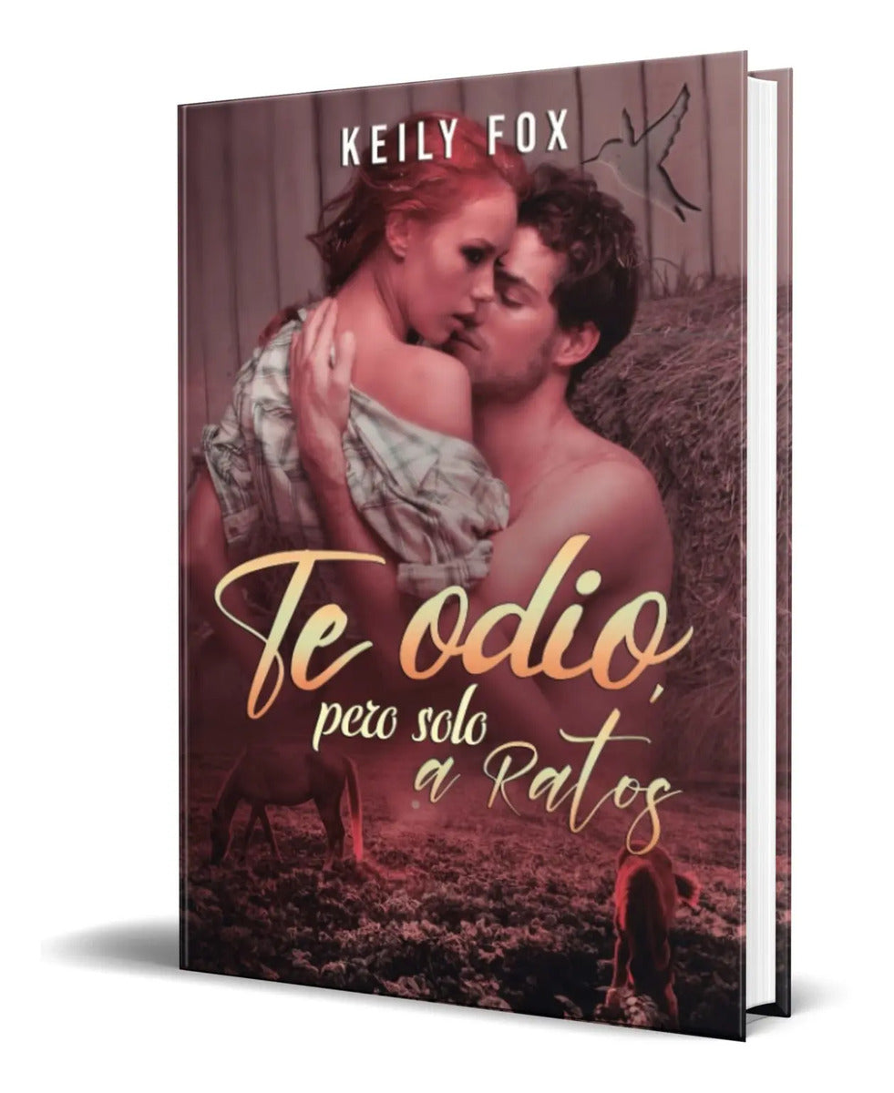 Portada de Libro Te Odio, Pero Solo A Ratos [ Keily Fox ] Pasta Dura