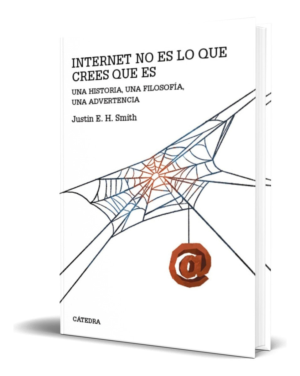 Portada de Libro Internet No Es Lo Que Crees Que Es [ Original ]