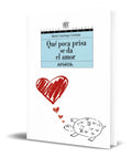 Portada de Libro Que Poca Prisa Se Da El Amor [ Martin C. ] Original