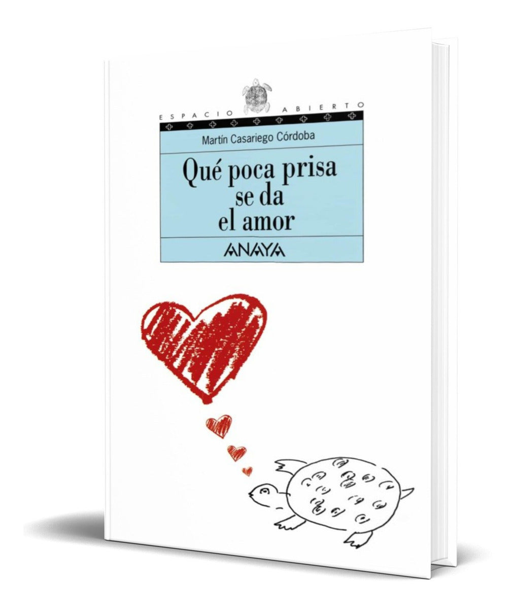 Portada de Libro Que Poca Prisa Se Da El Amor [ Martin C. ] Original