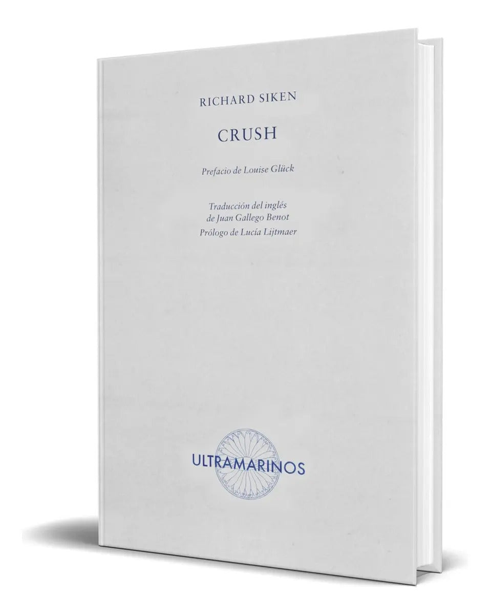 Portada de Libro Crush [ Richard Siken ] Original, De Richard Siken., Vol. 1. Editorial Ultramarinos Editorial, Tapa Blanda…