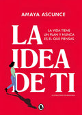 Portada de Libro La Idea De Ti - Ascunce, Amaya