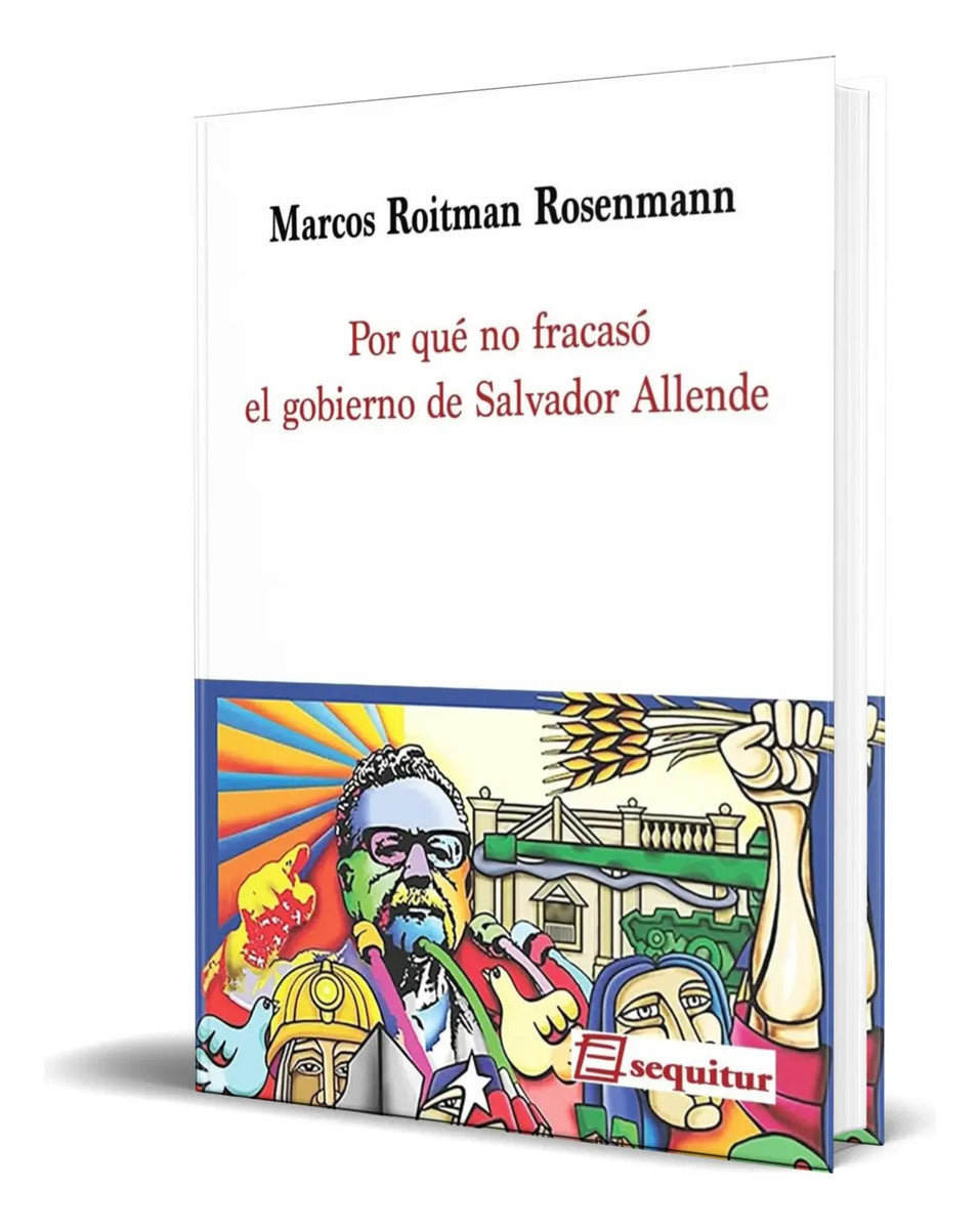 Portada de Libro Por Qué No Fracasó El Gobierno De Salvador Allende