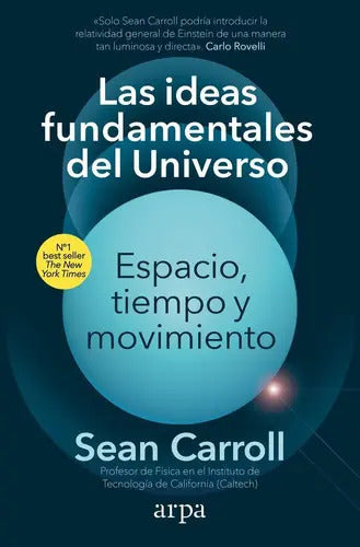 Portada de Las Ideas Fundamentales Del Universo, De Carroll, Sean. Editorial Arpa Editores, Tapa Blanda En Español