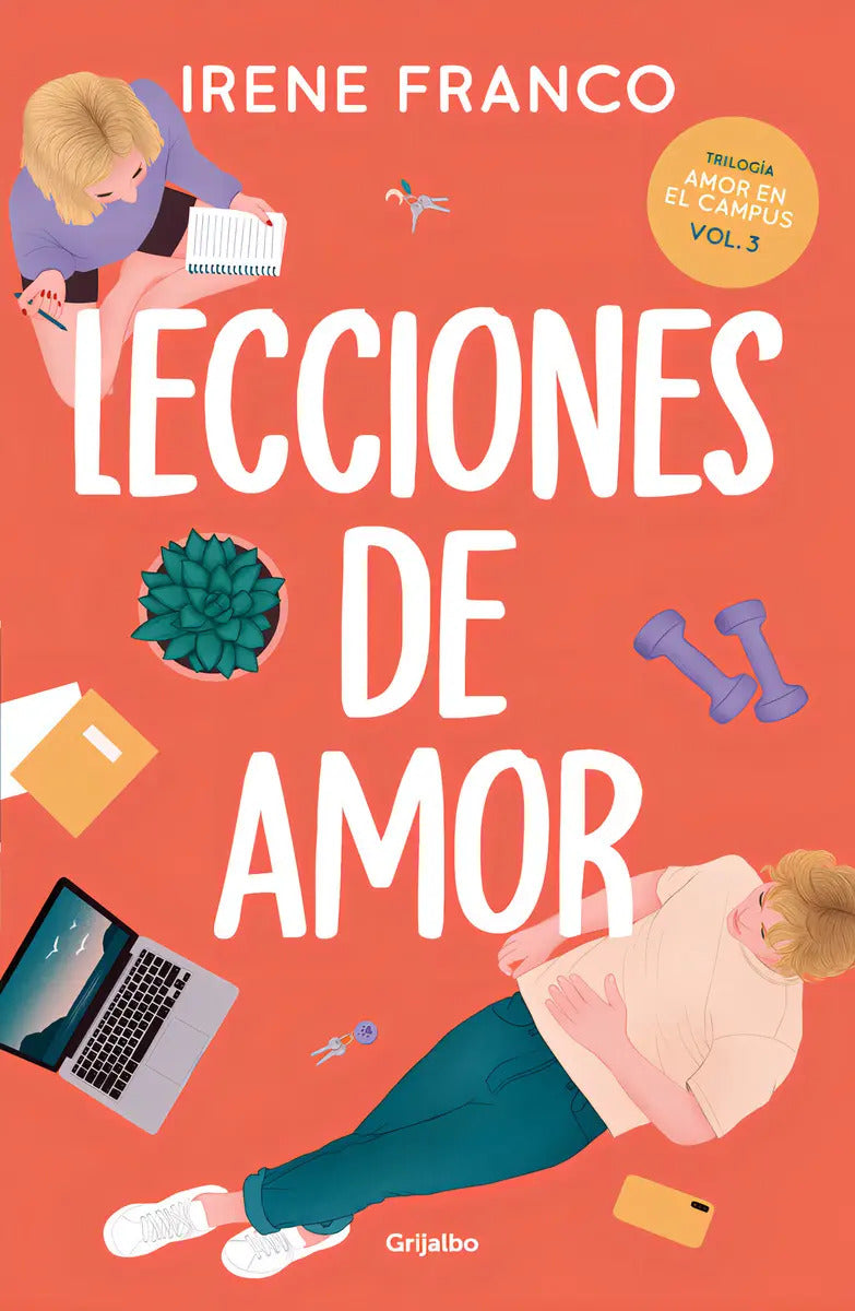 Portada de Lecciones De Amor (amor En El Campus 3), De Irene Franco. Amor En El Campus, Vol. 3. Editorial Grijalbo Comercial…