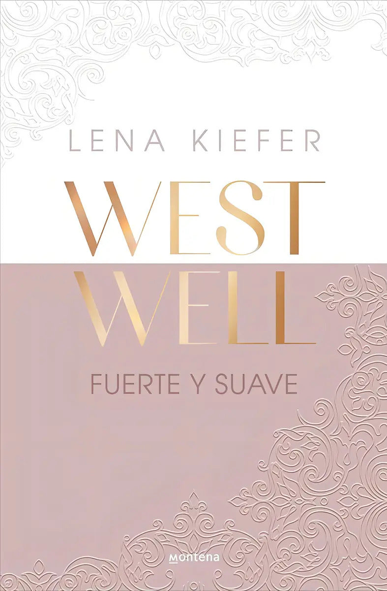 Portada de West Well Fuerte Y Suave, De Lena Kiefer. Editorial Montena, Tapa Blanda, Edición 1 En Español