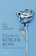 Portada de Libro Vivir Hasta Despedirnos Por Elisabeth Kubler Ross