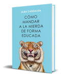 Portada de Libro Cómo Mandar A La Mierda De Forma Educada [ Original ]