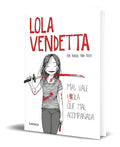 Portada de Libro Lola Vendetta [ Más Vale Lola Que Mal Acompañada ]