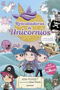 Portada de Rescatadoras De Unicornios 4 - Viaje Al Pais De Los Piratas: Viaje Al País De Los Piratas, De Punset, Ana., Vol.…