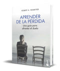 Portada de Aprender De La Perdida [ Una Guia Para Afrontar El Duelo ]