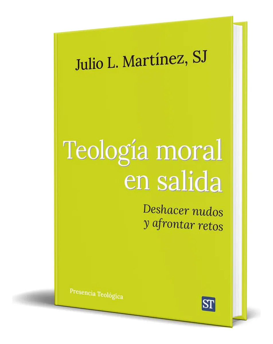 Portada de Libro Teología Moral En Salida [ Julio Martínez ] Original: Deshacer Nudos Y Afrontar Retos, De Julio Martínez Ma…