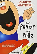 Portada de Por Favor Sea Feliz - Andrew Matthews