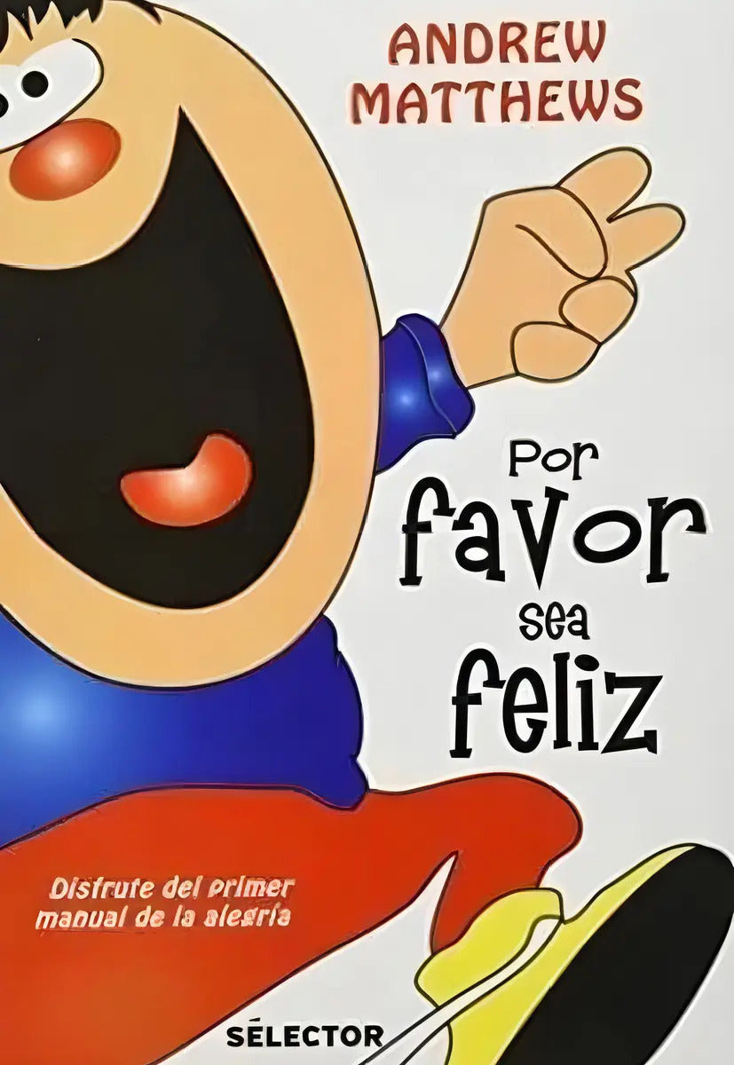 Portada de Por Favor Sea Feliz - Andrew Matthews