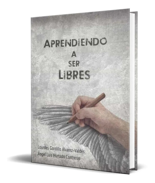 Portada de Aprendiendo A Ser Libres [ Lourdes Gordillo ] Original