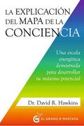 Portada de Explicación Del Mapa De La Conciencia, La, De Hawkins, David. Editorial El Grano De Mostaza, Tapa Blanda En Españ…