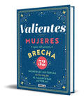 Portada de Libro Valientes [ Mujeres Que Abrieron La Brecha ] Original
