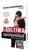 Portada de La Última Oportunidad [ Carlos Cuauhtémoc Sánchez ] Original