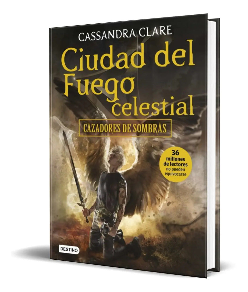 Portada de Libro Ciudad Del Fuego Celestial [ Cazadores De Sombras 6 ]