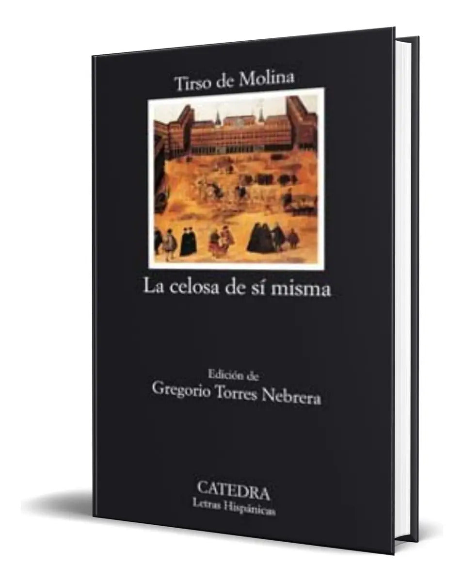 Portada de Libro La Celosa De Si Misma [ Tirso De Molina ] Original, De Tirso De Molina., Vol. 1. Editorial Ediciones Cátedr…