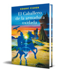 Portada de Libro El Caballero De La Armadura Oxidada [ Original ]