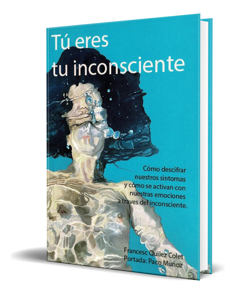 Portada de Libro Tú Eres Tu Inconsciente [ Francesc Quilez C.] Original